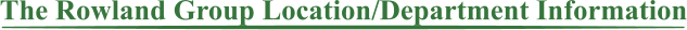 The Rowland Group Location/Department Information