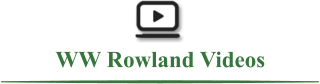 WW Rowland Videos